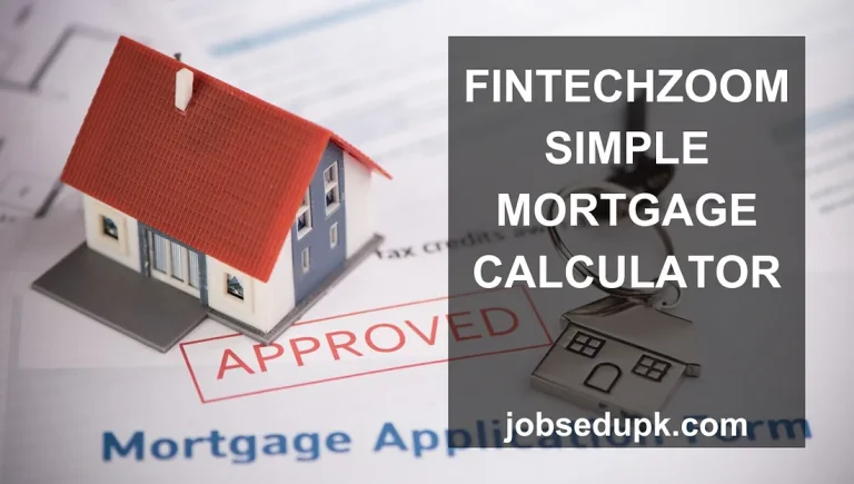 Fintechzoom Simple Mortgage Calculator: Calculate Your Mortgage Payments